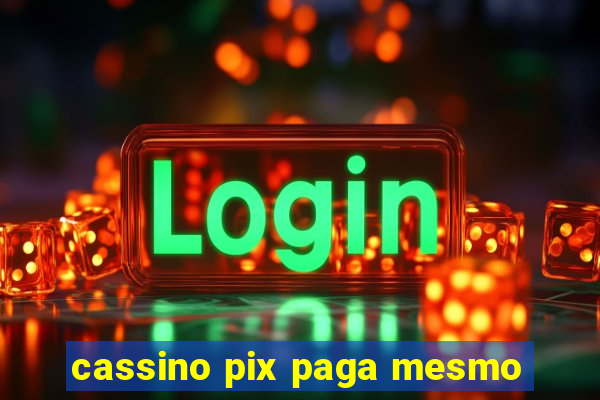 cassino pix paga mesmo